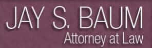 Jay S. Baum Attorney at Law